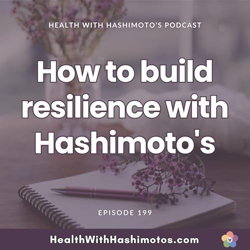 199 // How to build resilience with Hashimoto's