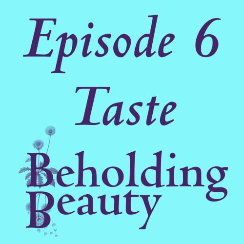 Taste and Smell - Episode 6