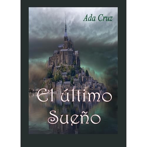 El Último Sueño Audiolibro Por Ada Cruz arte de portada