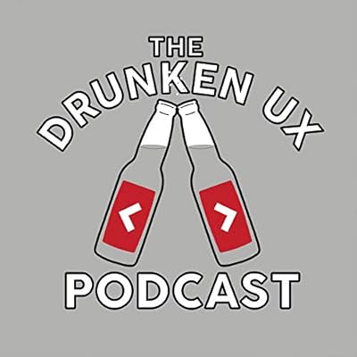 The Drunken UX Podcast