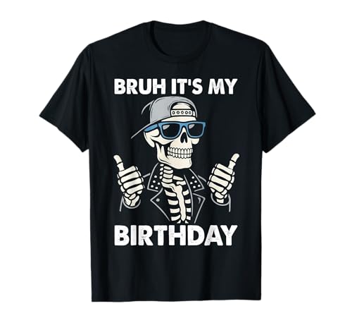 Bruh It’s My Birthday Boy Shirt Funny Cool Birthday Party T-Shirt