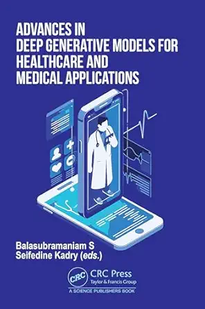 Advances in Deep Generative Models for Healthcare and Medical Applications-finelybook