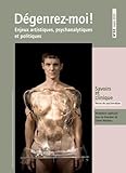  Savoirs et clinique 32 - Dégenrez-moi !: Enjeux artistiques, psychanalytiques et politiques