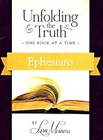 Unfolding the Truth One Book at a Time Ephesians 1532305761 Book Cover
