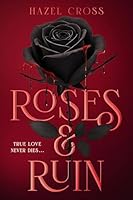 Roses & Ruin B0G4ST99C8 Book Cover