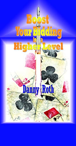 Boost Your Bidding to a Higher Level 0982887418 Book Cover