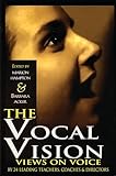 The Vocal Vision: Views on Voice by 24 Leading Teachers, Coaches and Directors (Applause Books)