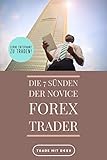 Die 7 Sünden der Novice Forex Trader: Lerne entspannt zu traden