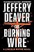 The Burning Wire: A Lincoln Rhyme Novel (Kathryn Dance thrillers Book 9)