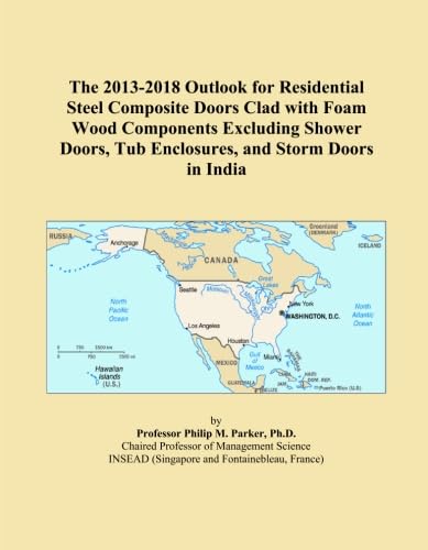 The 2013-2018 Outlook for Residential Steel Composite Doors Clad with Foam Wood Components Excluding Shower Doors, Tub Enclosures, and Storm Doors in India
