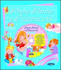 Ninne Nanne E Filastrocche. Ediz. Illustrata. Con Cd Audio