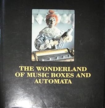 Hardcover The Wonderland Of Music Boxes And Automata Book