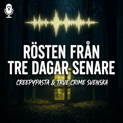 R&ouml;sten fr&aring;n tre dagar senare | Creepypasta & True Crime Svenska