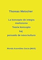 La koncepto de integra marksismo: Teoria koncepto kaj pensado de nova kulturo 2369600144 Book Cover