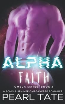 Alpha Faith - Book #3 of the Omega Mates