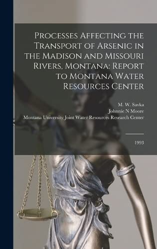 Processes Affecting the Transport of Arsenic in the Madison and Missouri Rivers, Montana: Report to Montana Water Resources Center: 1993