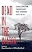 Dead in the Water: Global Lessons from the World Bank's Model Hydropower Project in Laos (New Perspectives in SE Asian Studies)