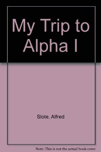 My Trip to Alpha I 0606031146 Book Cover