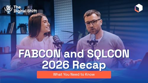Here&rsquo;s What Happened at FABCON & SQLCON 2026