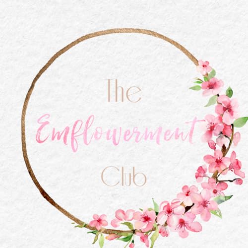 Couverture de The Emflowerment Club Podcast