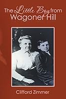 The Little Boy from Wagoner Hill 1503585158 Book Cover