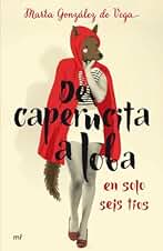 De caperucita a loba en solo seis tíos (SIN COLECCION)