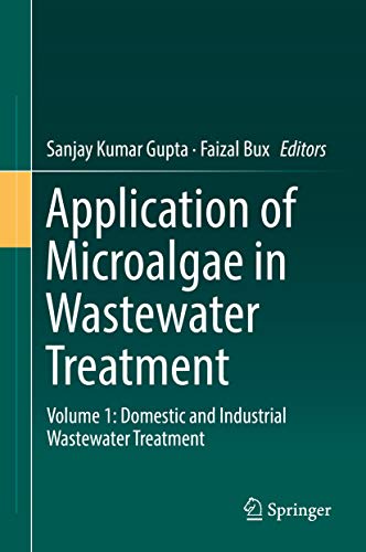Application of Microalgae in Wastewater Treatment: Volume 1: Dome...