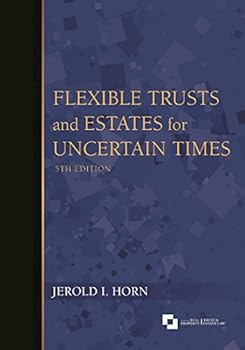 Paperback Flexible Trusts and Estates for Uncertain Times Book