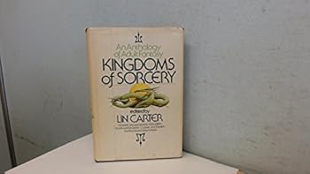 Kingdoms of Sorcery: An Anthology of Adult Fantasy