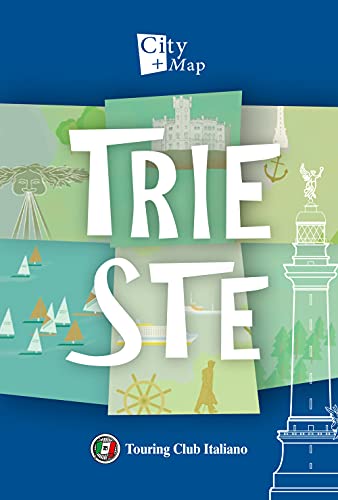 Touring Club | Cartina E Guida Della Città Di Trieste, Una Grande Mappa Con Guida Tra Storico E Contemporaneo, In Formato Tascabile | Edizione 2022