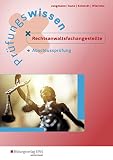Prüfungswissen Rechtsanwalts- und Notarfachangestellte: Prüfungswissen Rechtsanwaltsfachangestellte: Abschlussprüfung: Arbeitsbuch (Prüfungswissen ... und Notarfachangestellte: Abschlussprüfung)