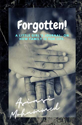 Forgotten!: a little girl's journal, on how family is for life.