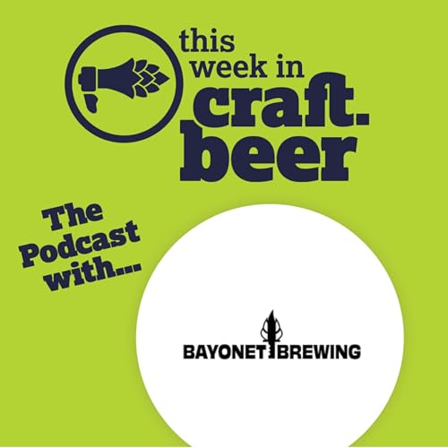 Episode 224 - Bayonet Brewing Co. - 2024 Update