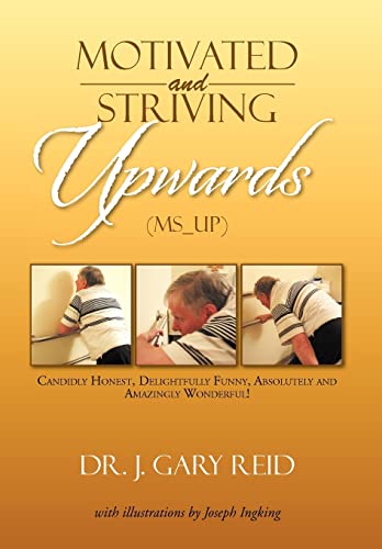Motivated and Striving Upwards (MS_Up): Candidly Honest, Delightfully Funny, Absolutely and Amazingly Wonderful!