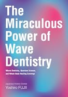 The Miraculous Power of Wave Dentistry 1642736422 Book Cover