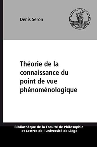 Télécharger Théorie de la connaissance du point de vue phénoménologique (BIBLIOTHEQUE DE) Livre PDF Gratuit
