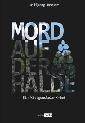 Mord auf der Halde: Ein Wittgenstein-Krimi