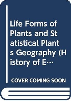 Life Forms of Plants and Statistical Plants Geography (History of Ecology Series)