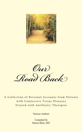Our Road Back: A Collection of Personal Accounts from Patients with Connective Tissue Diseases Treated with Antibiotic Therapies