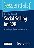Social Selling im B2B: Grundlagen, Tools, State of the Art (essentials) (German Edition)