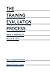 The Training Evaluation Process: A Practical Approach to Evaluating Corporate Training Programs (Evaluation in Education and Human Services, 33)