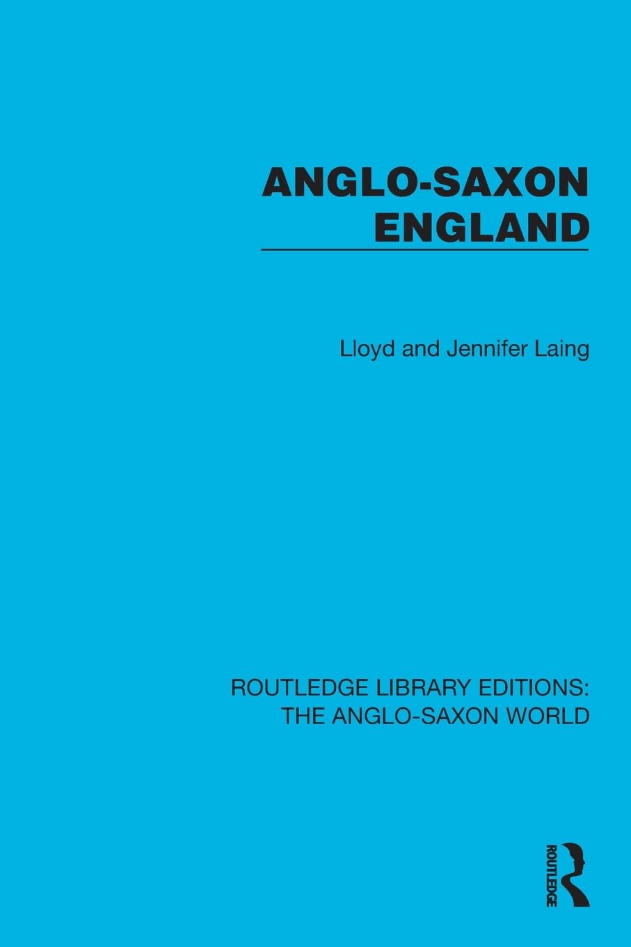 Anglo-Saxon England (Routledge Library Editions: The Anglo-Saxon World)
