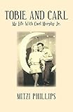 Tobie and Carl: My Life With Carl Murphy Jr.