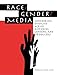Race/Gender/Media: Considering Diversity Across Audience, Content, and Producers