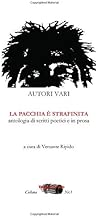 La pacchia strafinita antologia di scritti poetici e in prosa