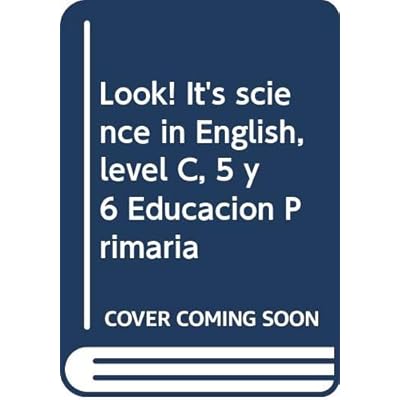Look! It's science in English, level C, 5 y 6 Educaci&oacute;n Primaria