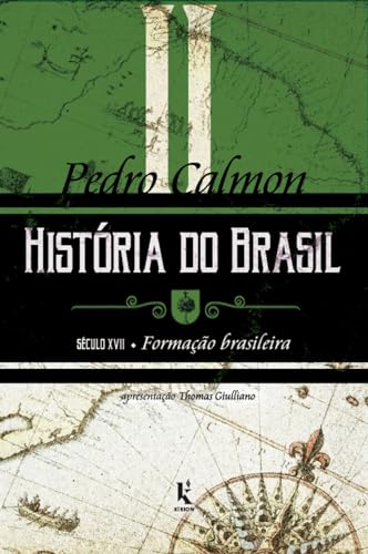 História do Brasil: século XVII – Formação brasileira (Vol. II)