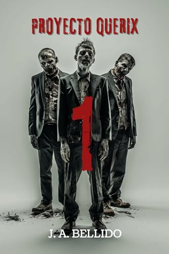 PROYECTO QUERIX 1: La única opción es huir. Novela Postapocalíptica de Zombis