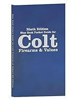 Ninth Edition Blue Book Pocket Guide for Colt Firearms & Values 1947314289 Book Cover