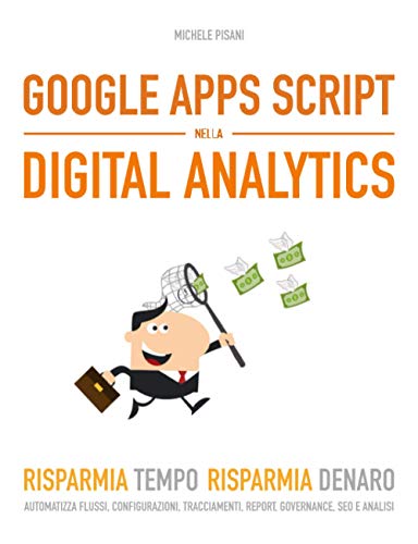 Google Apps Script nella Digital Analytics: Risparmia Tempo Risparmia Denaro